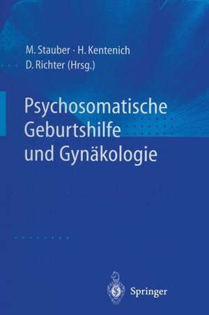 Psychosomatische Geburtshilfe und Gynäkologie de Manfred Stauber