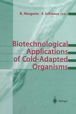 Biotechnological Applications of Cold-Adapted Organisms de Rosa Margesin