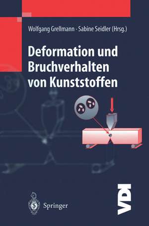 Deformation und Bruchverhalten von Kunststoffen de Wolfgang Grellmann