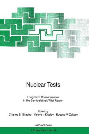 Nuclear Tests: Long-Term Consequences in the Semipalatinsk/Altai Region de Charles S. Shapiro