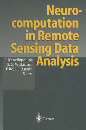 Neurocomputation in Remote Sensing Data Analysis: Proceedings of Concerted Action COMPARES (Connectionist Methods for Pre-Processing and Analysis of Remote Sensing Data) de Ioannis Kanellopoulos