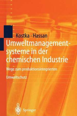 Umweltmanagementsysteme in der chemischen Industrie: Wege zum produktionsintegrierten Umweltschutz de Sebastian Kostka