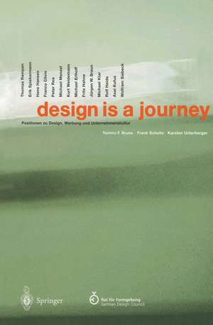 design is a journey: Positionen zu Design, Werbung und Unternehmenskultur de Tammo F. Bruns