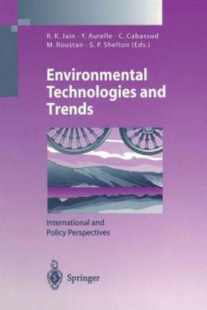 Environmental Technologies and Trends: International and Policy Perspectives de Ravi K. Jain