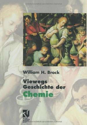 Viewegs Geschichte der Chemie de William H. Brock