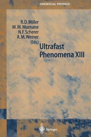 Ultrafast Phenomena XIII: Proceedings of the 13th International Conference, Vancounver, BC, Canada, May 12–17, 2002 de Dwayne R. Miller