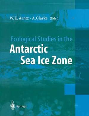 Ecological Studies in the Antarctic Sea Ice Zone: Results of EASIZ Midterm Symposium de Wolf E. Arntz