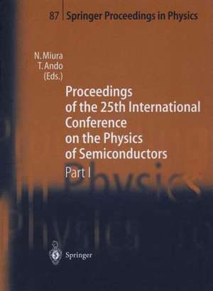 Proceedings of the 25th International Conference on the Physics of Semiconductors Part I: Osaka, Japan, September 17–22, 2000 de N. Miura