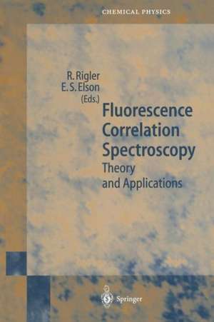 Fluorescence Correlation Spectroscopy: Theory and Applications de R. Rigler