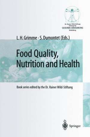 Food Quality, Nutrition and Health: 5th Heidelberg Nutrition Forum/Proceedings of the ECBA — Symposium and Workshop, February 27 — March 1, 1998 in Heidelberg, Germany de L.H. Grimme