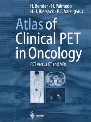 Atlas of Clinical PET in Oncology: PET versus CT and MRI de H. Bender