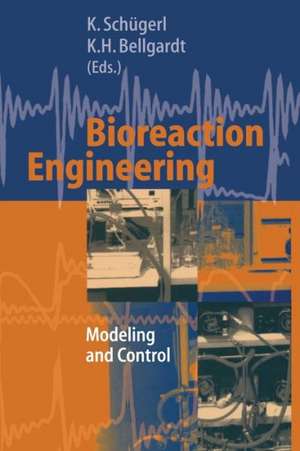 Bioreaction Engineering: Modeling and Control de K. Schügerl