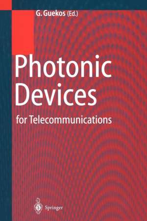 Photonic Devices for Telecommunications: How to Model and Measure de George Guekos