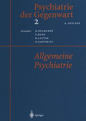 Psychiatrie der Gegenwart 2: Allgemeine Psychiatrie de Hanfried Helmchen