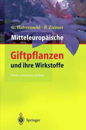 Mitteleuropäische Giftpflanzen und ihre Wirkstoffe de Gerhard Habermehl