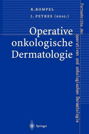 Operative onkologische Dermatologie de Rainer Rompel