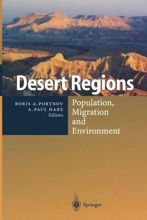 Desert Regions: Population, Migration and Environment de Boris A. Portnov