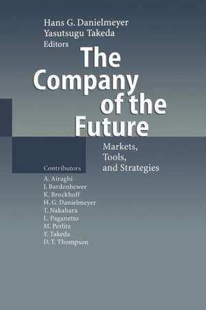 The Company of the Future: Markets, Tools, and Strategies de Hans G. Danielmeyer