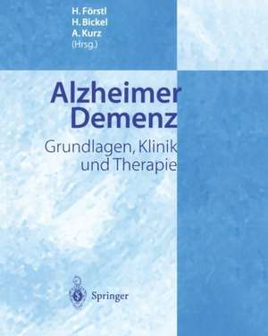 Alzheimer Demenz: Grundlagen, Klinik und Therapie de H. Förstl