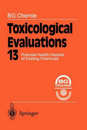 Toxicological Evaluations: Potential Health Hazards of Existing Chemicals de B. G. Chemie