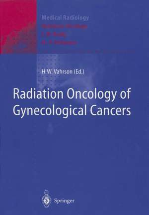 Radiation Oncology of Gynecological Cancers de Helmut W. Vahrson