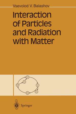 Interaction of Particles and Radiation with Matter de G. Pontecorvo