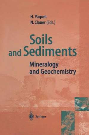 Soils and Sediments: Mineralogy and Geochemistry de Helene Paquet