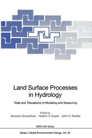 Land Surface Processes in Hydrology: Trials and Tribulations of Modeling and Measuring de Soroosh Sorooshian