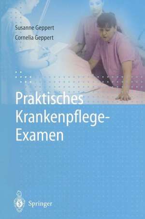 Praktisches Krankenpflege-Examen de Susanne Geppert