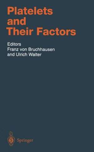 Platelets and Their Factors de Franz von Bruchhausen