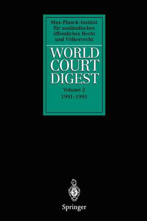 World Court Digest: Volume 2 1991 – 1995 de R. Hofmann