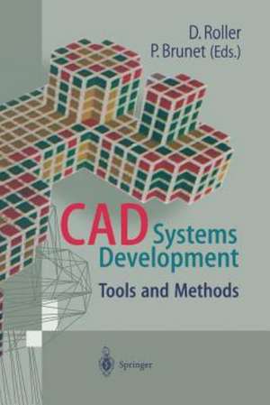 CAD Systems Development: Tools and Methods de Dieter Roller