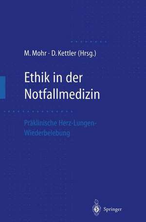 Ethik in der Notfallmedizin: Präklinische Herz-Lungen-Wiederbelebung de Michael Mohr