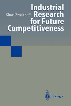 Industrial Research for Future Competitiveness de Klaus Brockhoff