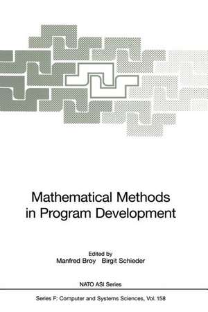 Mathematical Methods in Program Development de Manfred Broy