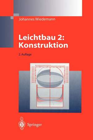 Leichtbau: Band 2: Konstruktion de Johannes Wiedemann