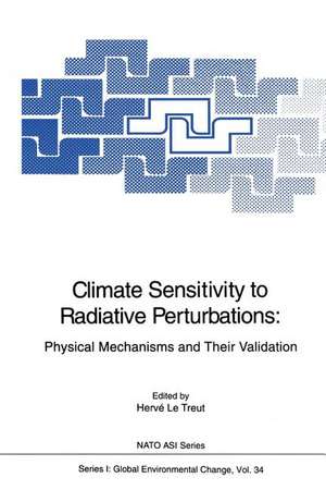 Climate Sensitivity to Radiative Perturbations: Physical Mechanisms and Their Validation de Herve LeTreut