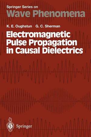 Electromagnetic Pulse Propagation in Casual Dielectrics de Kurt E. Oughstun