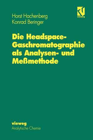 Die Headspace-Gaschromatographie als Analysen- und Meßmethode de Horst Hachenberg