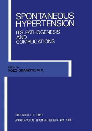 Spontaneous Hypertension: Its Pathogenesis and Complications de K. Okamoto