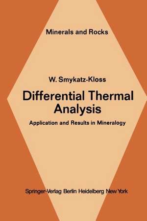 Differential Thermal Analysis: Application and Results in Mineralogy de W. Smykatz-Kloss