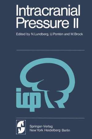 Intracranial Pressure II: Proceedings of the Second International Symposium on Intracranial Pressure de N. Lundberg