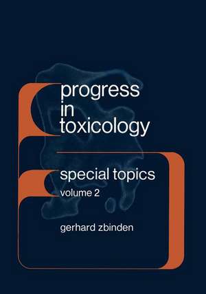 Progress in Toxicology: Special Topics Volume 2 de Gerhard Zbinden