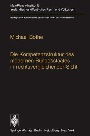 Die Kompetenzstruktur des modernen Bundesstaates in rechtsvergleichender Sicht de M. Bothe