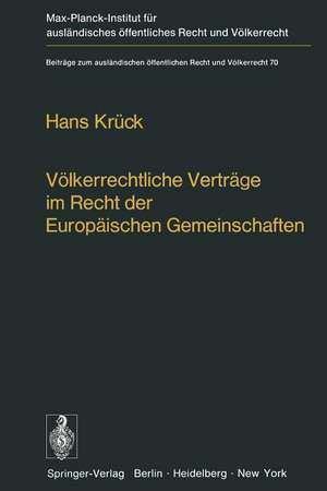 Völkerrechtliche Verträge im Recht der Europäischen Gemeinschaften: Abschlußkompetenzen · Bindungswirkung Kollisionen de Hans Krück