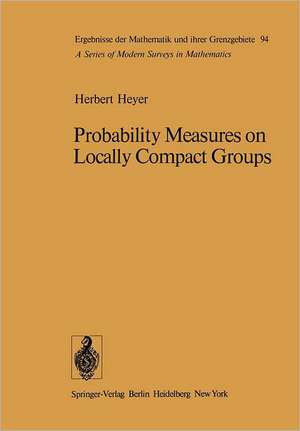 Probability Measures on Locally Compact Groups de H. Heyer