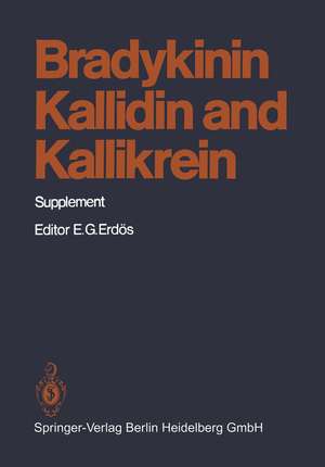 Bradykinin, Kallidin and Kallikrein: Supplement de K.D. Bhoola