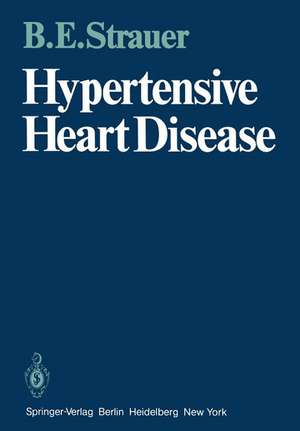 Hypertensive Heart Disease de B. E. Strauer