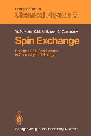 Spin Exchange: Principles and Applications in Chemistry and Biology de Y. N. Molin