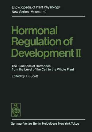 Hormonal Regulation of Development II: The Functions of Hormones from the Level of the Cell to the Whole Plant de Tk Scott